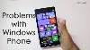 Problems U0026 Issues With Windows Phone